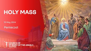 Holy Catholic Mass - Pentecost Sunday - 19 May 2024