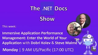 The .NET Docs Show - 👀 Immersive Application Performance Management