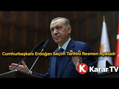 Cumhurbaşkanı Erdoğan Seçim Tarihini Resmen Açıkladı
