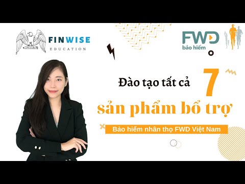 Đào tạo tất cả sản phẩm bổ trợ của bảo hiểm nhân thọ FWD | Hannah Ha Le | FWD Việt Nam