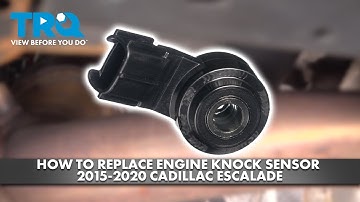 How to Replace Engine Knock Sensor 2015-2020 Cadillac Escalade