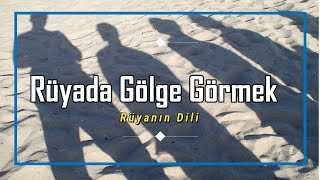 Rüyada Gölge Görmek Rüya Tabiri 