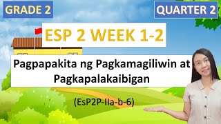 Edukasyon sa Pagpapakatao 2, Week 1-2 Quarter 2 | Pagpapakita ng Pagkamagiliwin at Pagkapalakaibigan