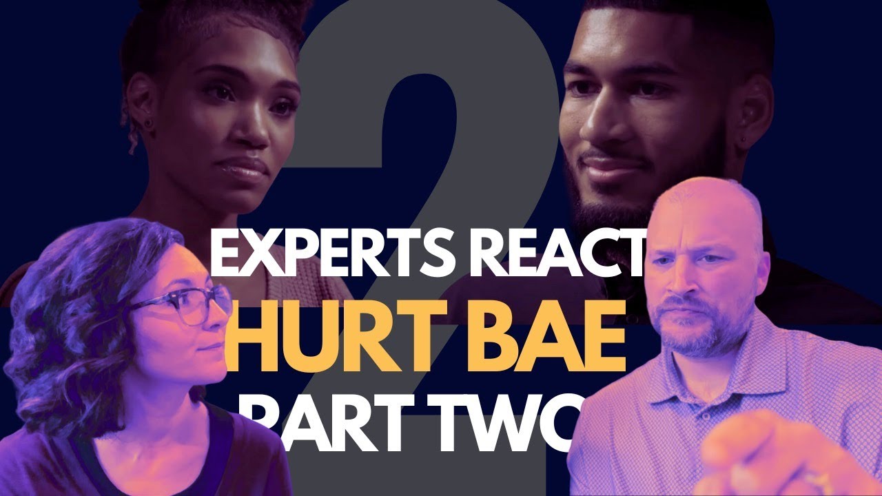 Relationship Experts React to Hurt Bae Part 2 YouTube Relationship Experts React to Hurt Bae Part 2 YouTube