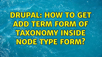 Drupal: How to get add term form of taxonomy inside node type form? (2 Solutions!!)