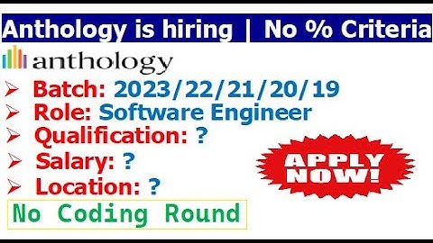Anthology is hiring 2023/22/21/20/19 batch | No Coding Round | No % Criteria | High package