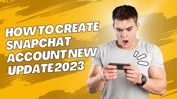 how to create snapchat account new update 2023