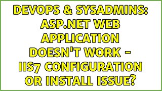 Famous DevOps & SysAdmins: ASP.Net Web Application doesn't work - IIS7 configuration or install issue? Net Worth