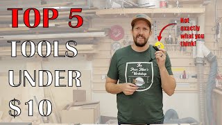 TOP 5 TOOLS Under $10  I Use In My Shop Everyday | The Poor Man's Guide