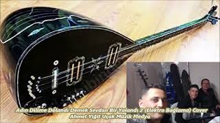 Adın Dilime Dolandı Demek Sevdan Bir Yalandı 2 Elektro Bağlama Cover Ahmet Yiğit Uçak Müzik Medya 35 Resimi