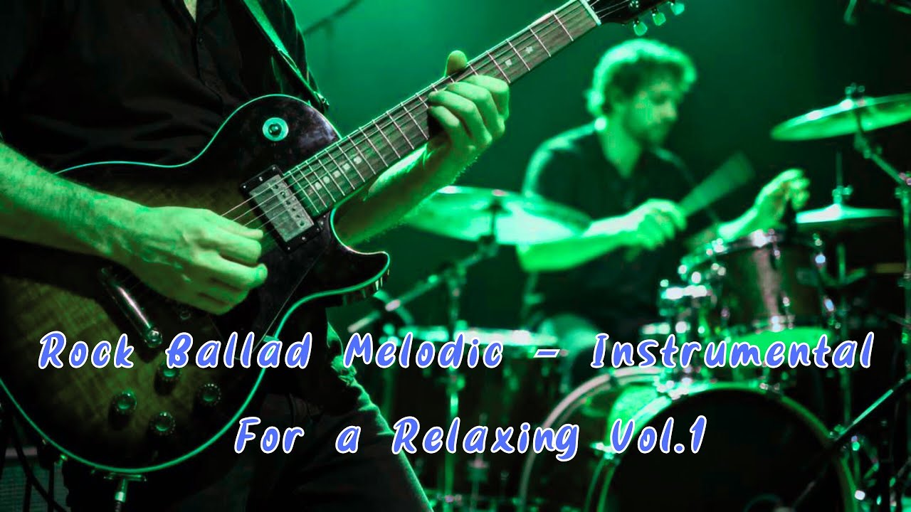 Relaxing Melodic Rock Ballad Instrumentals (1 Hour) Vol. 1 | Emotional ...