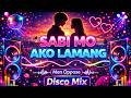 Men Oppose - SABI MO AKO LAMANG -Disco Mix