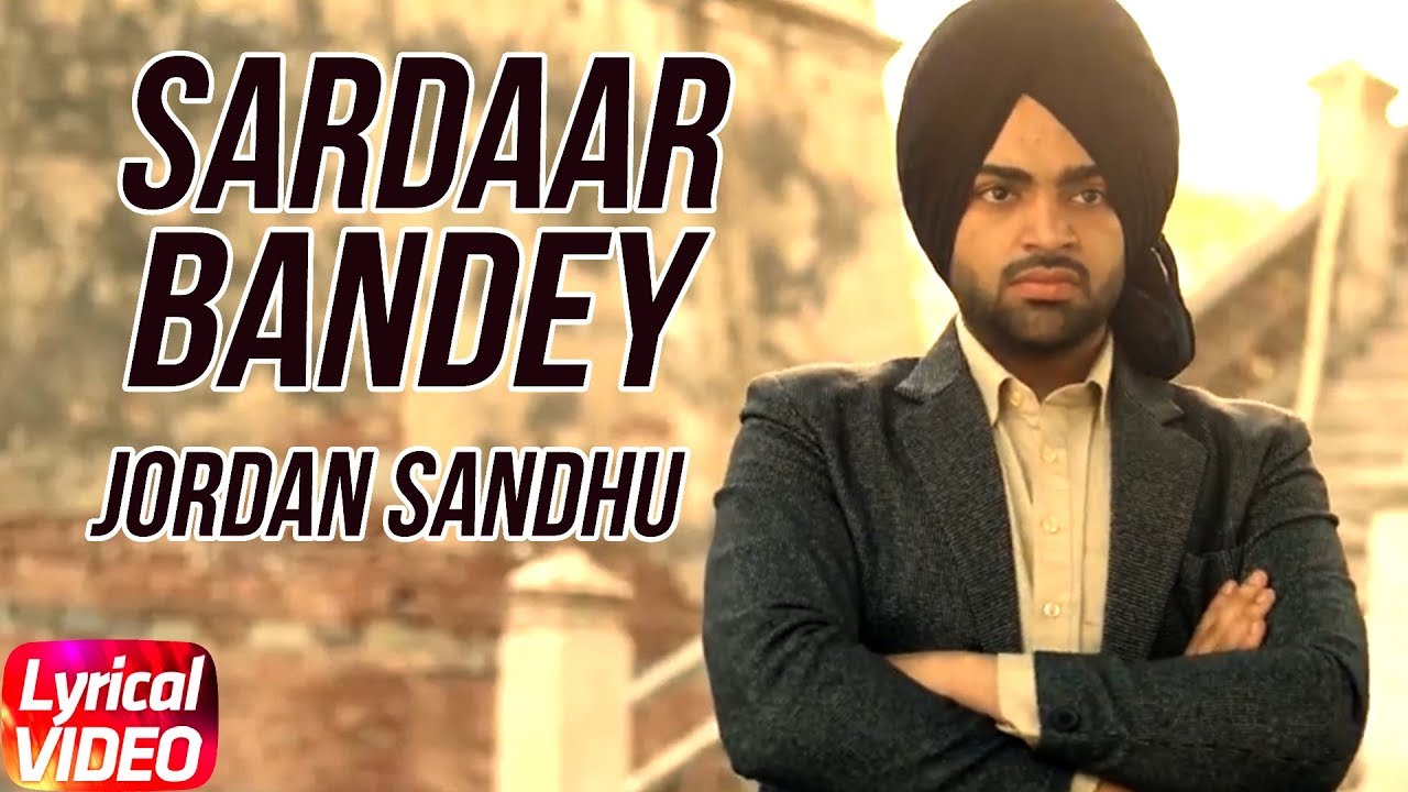 Sardaar Bandey | Lyrical Video | Jordan Sandhu Ft. Manni Sandhu | Latest Punjabi Song 2018