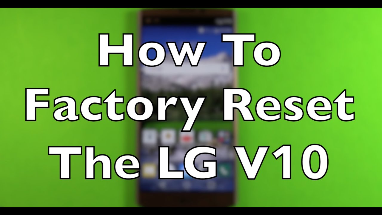 LG V10 How To Factory Reset Restore YouTube