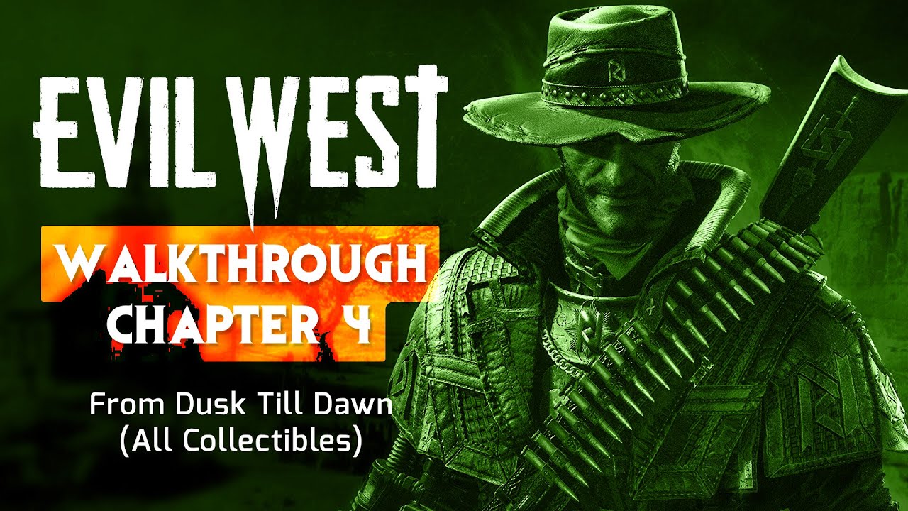 Evil West Chapter 4 - From Dusk Till Dawn (All Collectibles)