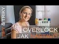 Caramilla Easy: Overlock - tipy a triky, seřízení, nastavení