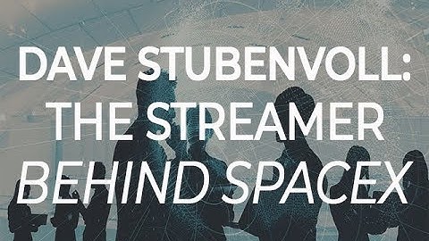 Dave Stubenvoll: The streamer behind SpaceX | ZDNet