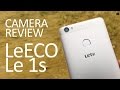 LeEco Le 1S Camera Review and Comparison with Lenovo K4 Note