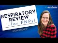 Respiratory review for nps