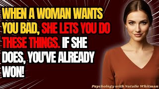 7 THINGS Women Only Let You Do When They REALLY Want You