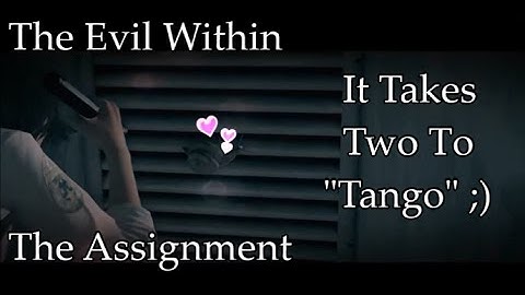 The Evil Within: The Assignment Walkthrough [Part 4] It Takes Two To "Tango" ;)