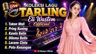 KOLEKSI LAGU TARLING ELI WASTEM  || NEW NADA PANTURA || 2026