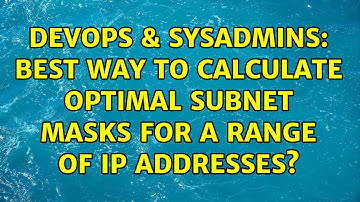 DevOps & SysAdmins: Best way to calculate optimal subnet masks for a range of IP addresses?
