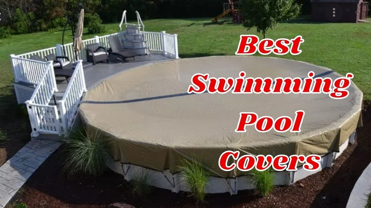 Top 10 Best Above Ground Swimming Pool Covers