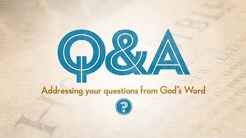 Q&A-35 - Open Mic Q&A Reasoning From The Scriptures