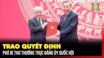Trao quyết định Phó Bí thư Thường trực Đảng ủy Quốc hội