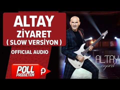 Altay - Ziyaret ( Slow Versiyon ) - ( Official Audio )