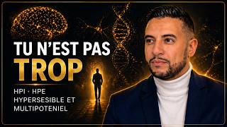 HPI, HPE, hypersensible, multipotentiel : ce n’est pas un problème… c’est une force mal comprise