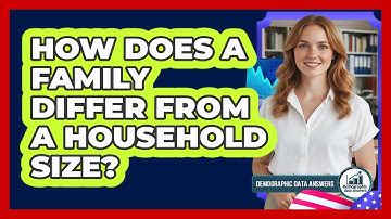 How Does a Family Differ From a Household Size?