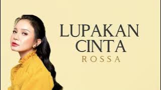 Rossa - Lupakan Cinta | Lyric (HQ Audio)
