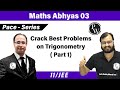 Maths Abhyas 03 | Problems based on Trigonometry (Part 1) Specially For IIT JEE Aspirants| Class 11|