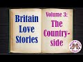 British Countryside:  Britain Love Stories, Volume 3