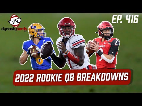 2022 Rookie QB Breakdowns | Dynasty Nerds Podcast - Ep. 416