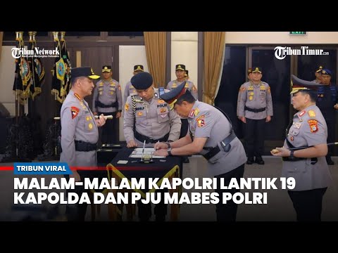 Malam Hari Ada 19 Kapolda dan PJU Mabes, Kapolri Suyudi Lantik 27 Pejabat Polri
