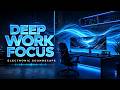 Deep Work Focus | Electronic Soundscape for Productivity