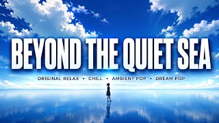 Beyond The Quiet Sea (Official Lyric)