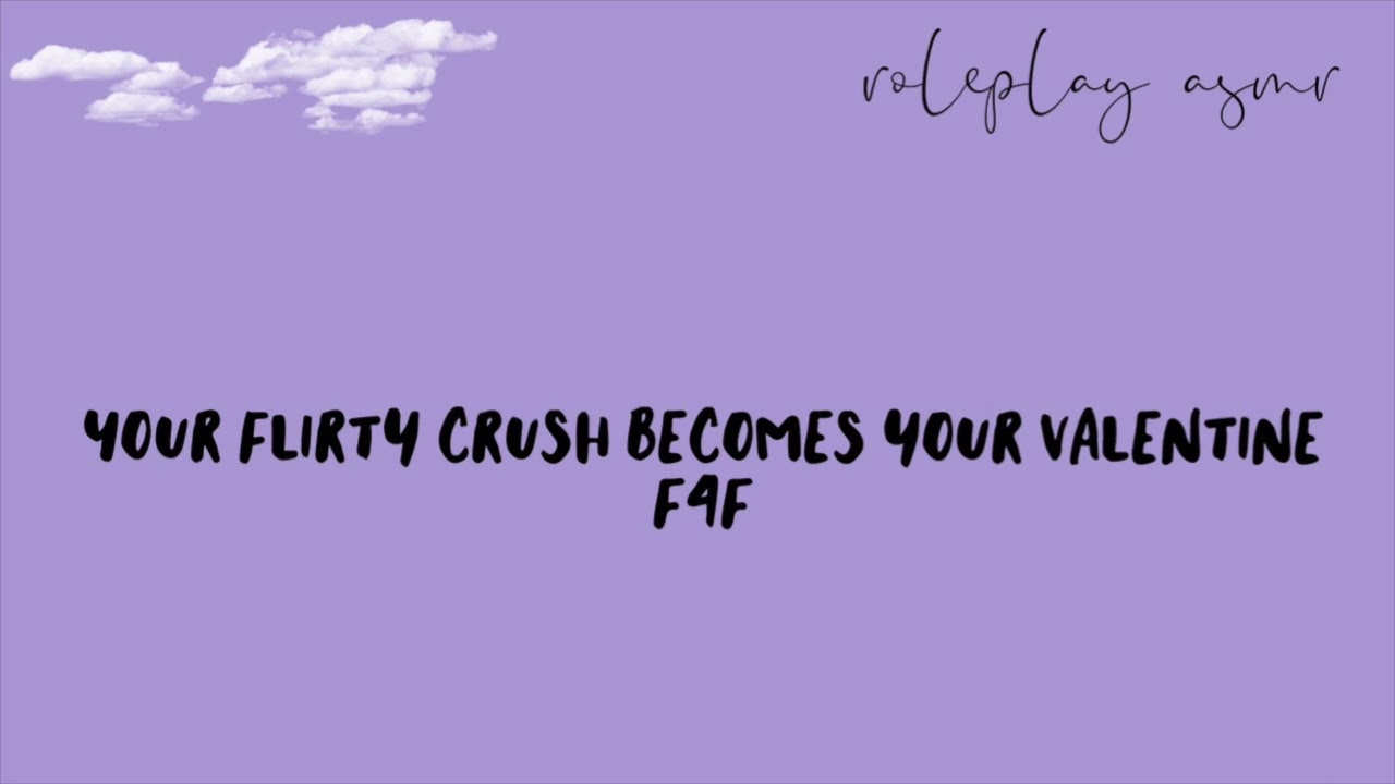 [F4F] roleplay asmr: your flirty crush becomes your valentine