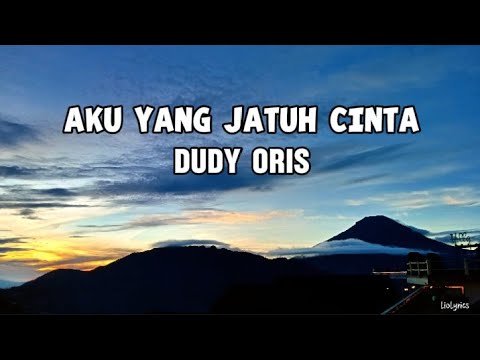 AKU YANG JATUH CINTA - Dudy Oris (Lyrics)