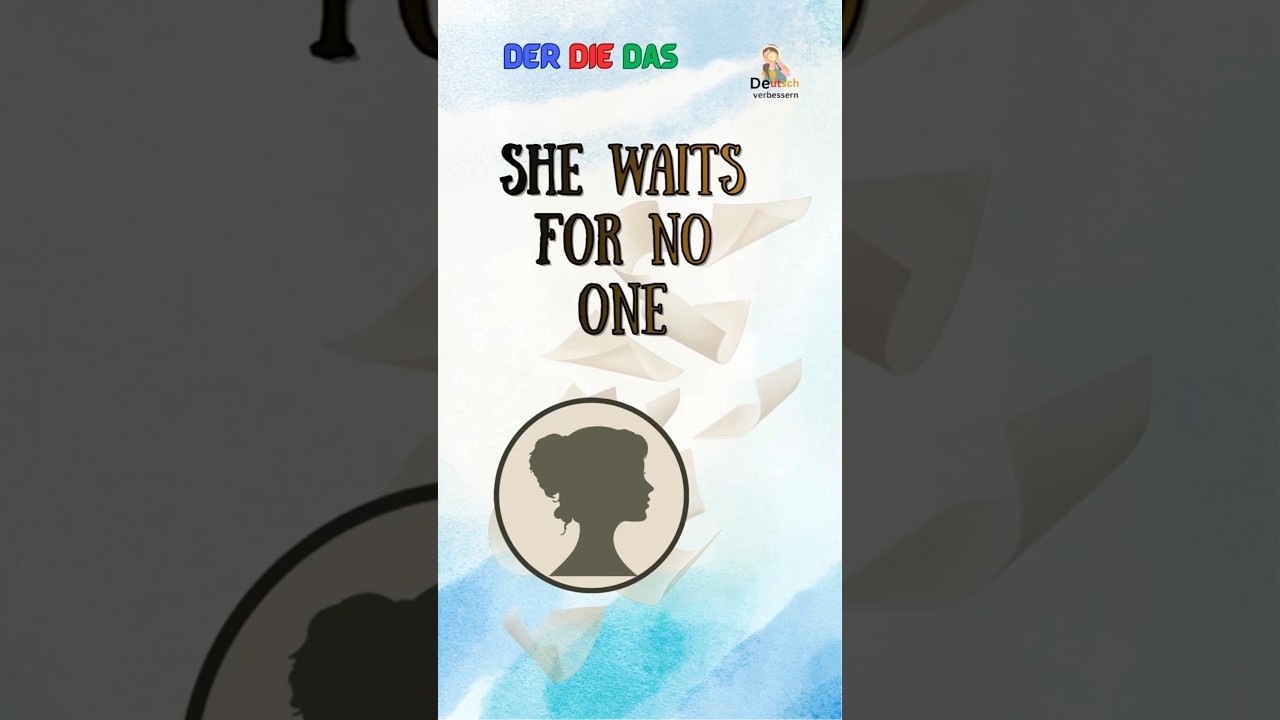 💃She waits for no one! - ⏱️Time and Gender in German
