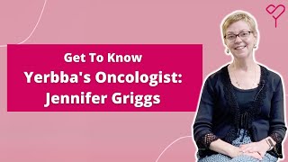 Get to Know Yerbba's Oncologist: Dr. Jennifer Griggs