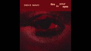 DIDI B X MAVO - FIRE IN YOUR EYES 