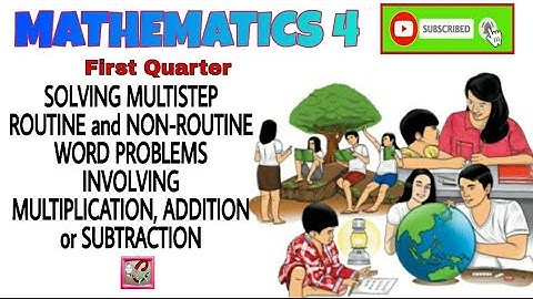 Math Grade 4 | SOLVING MULTISTEP ROUTINE & NON-ROUTINE WORD PROBLEMS INVOLVING MULTIPLICATION & ADD