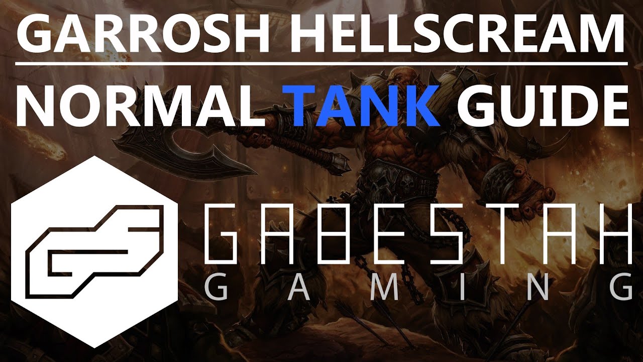 Garrosh Hellscream Normal Tank Guide [VOX]