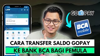 Berhasil ! Cara Transfer Saldo Gopay ke Bank BCA Bagi Pemula