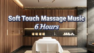 Soft Touch Massage Music | Deep Relaxing Background for Body Care | 6 Hours screenshot 4