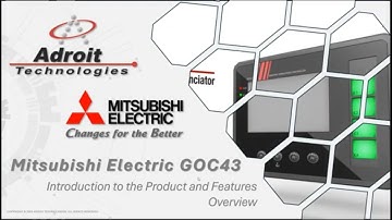 Introducing the GOC 43 | Webinar 1– Mitsubishi Electric PLC & HMI